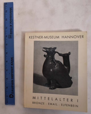 Item #176422 Mittelalteri: Bronze, Email, Elfenbein, Kestner-Museum Hannover. Ferdinand Stuttmann