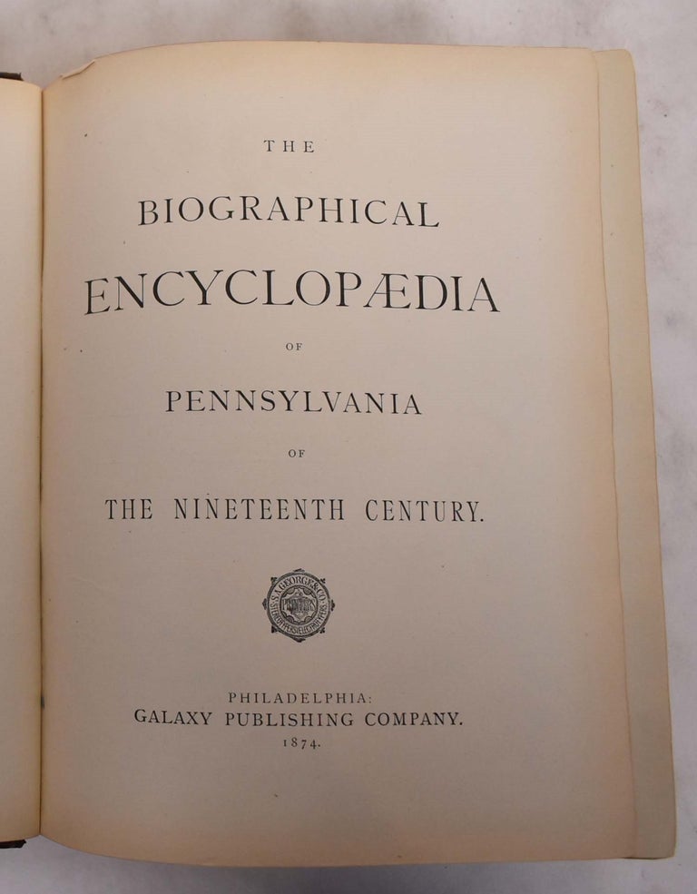 Item #176431 The Biographical Encyclopaedia Of Pennsylvania. Charles Robson.