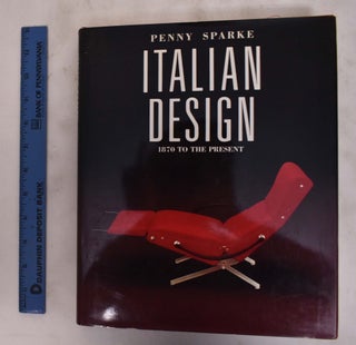 Item #176471 Italian Design 1870 to the Present. Penny Sparke