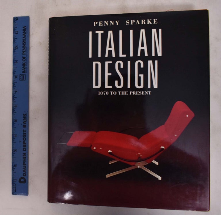 Item #176471 Italian Design 1870 to the Present. Penny Sparke.