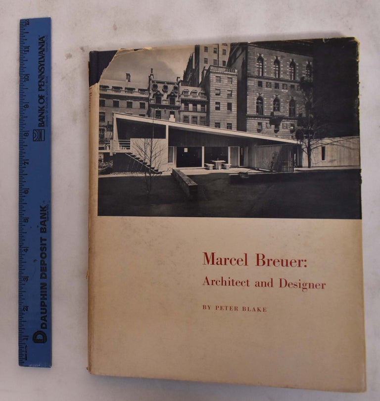 Item #176509 Marcel Breuer: Architect and Designer. Peter Blake.