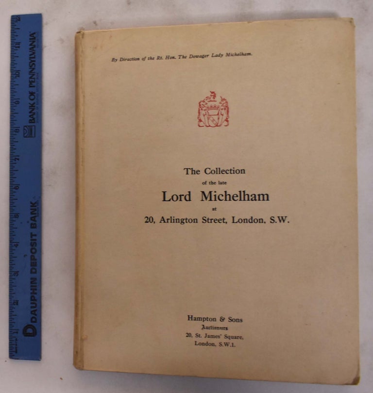 Item #176520 The Collection Of The Late Lord Michelham At 20 Arlington Street, London S.W. Hampton, Sons.