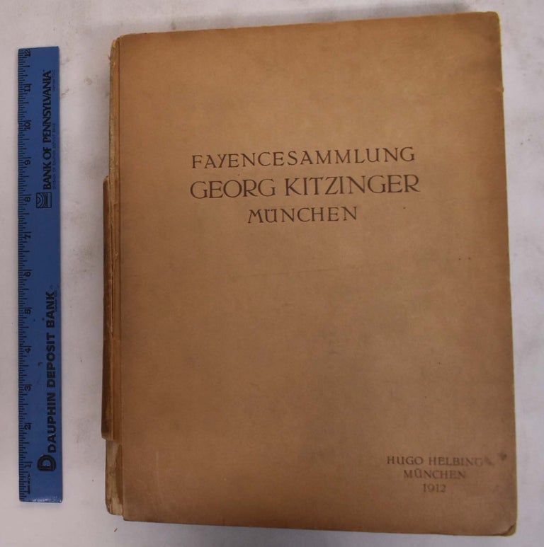 Item #176521 Fayencesammlung Georg Kitzinger, Munchen. Georg Dr Lill.