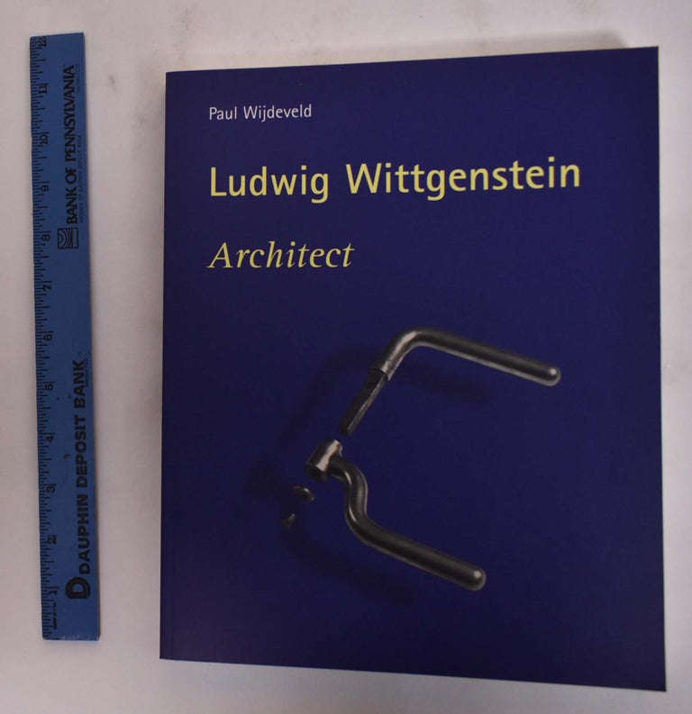 Item #176555 Ludwig Wittgenstein: Architect. Paul Wijdeveld.