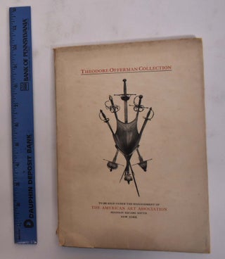Item #176579 Illustrated Catalogue of the Important Collection of Ancient Arms and Weapons and...