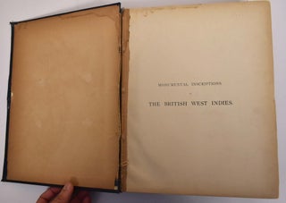 Item #176598 Monumental Inscriptions of the British West Indies From the Earliest Date, with...
