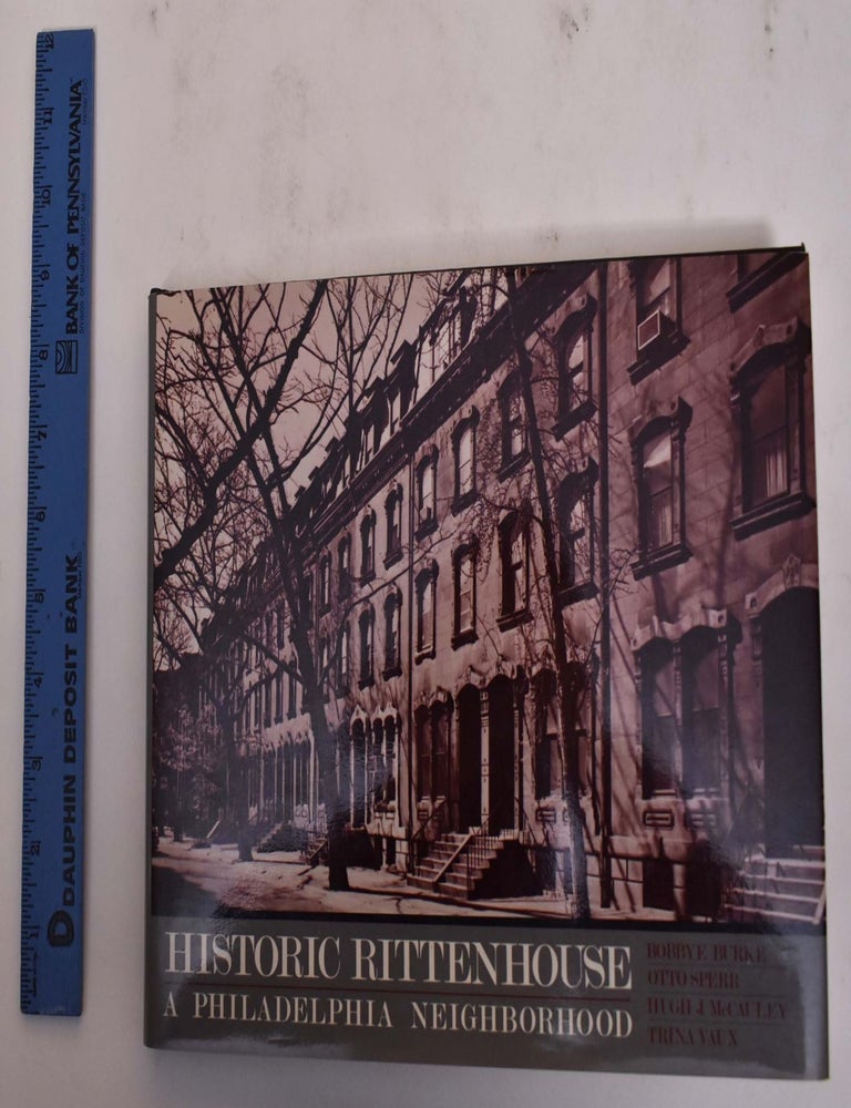 Item #176628 Historic Rittenhouse: A Philadelphia Neighborhood. Bobbye Burke, Trina Vaux.