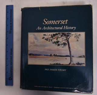 Item #176629 Somerset: An Architectural History. Paul Baker Touart