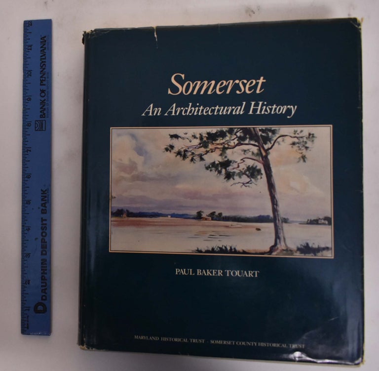 Item #176629 Somerset: An Architectural History. Paul Baker Touart.