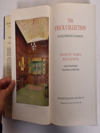 The Frick Collection: An Illustrated Catalogue, Volume VIII, Enamels, Rugs and Silver