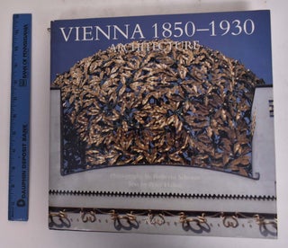 Item #176646 Vienna 1850-1930: Architecture. Peter Haiko, Roberto Schezen