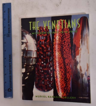 Item #176673 The Venetians: Modern Glass, 1919 - 1990. William Warmus, George Erml