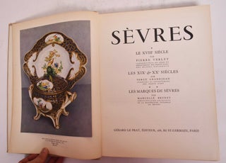 Item #176676 Sevres: Le XVIIIe Siecle Par Pierre Verlet; Les XIXe & XXe Siecles Par Serge...