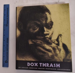 Item #176680 Dax Thrash: An African American Master Printmaker Rediscovered. John W. Ittmann