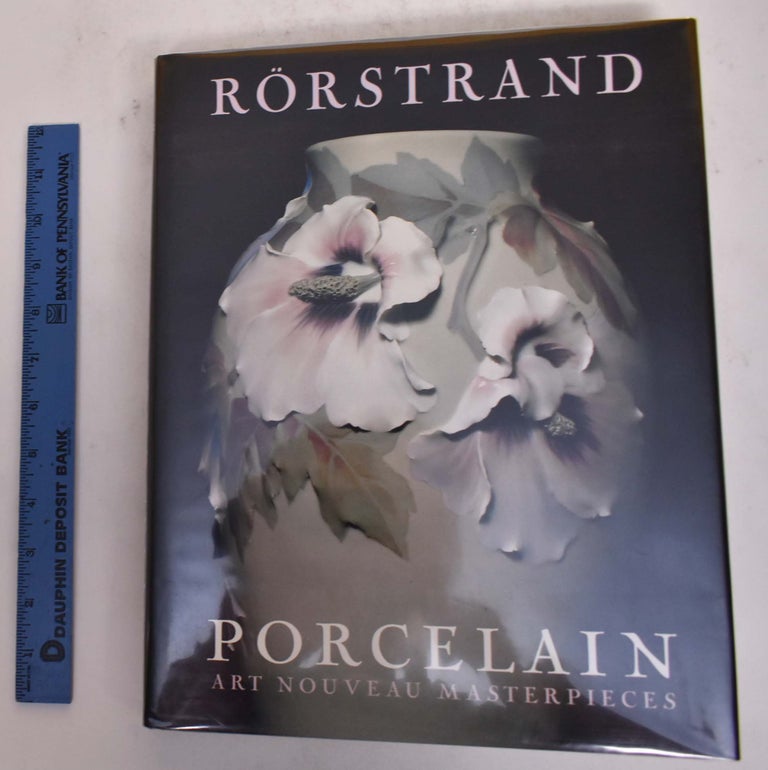 Item #176700 Rorstrand Porcelain: Art Nouveau Masterpieces: The Robert Schreiber Collection. Bengt Nystrom.