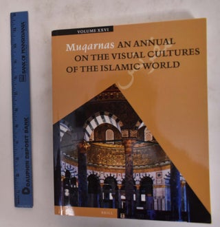 Item #176711 Muqarnas: An Annual On The Visual Cultures Of The Islamic World, Volume 26. Gulru...