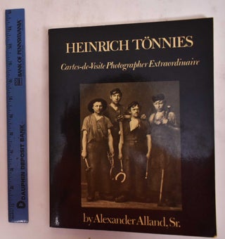 Item #176712 Heinrich Tonnies, Cartes-de-Visite Photographer Extraordinaire: Det 19. Arhundredes...