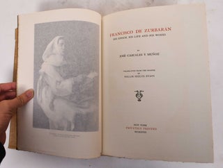 Francisco de Zurbarán : His Epoch, His Life and His Works