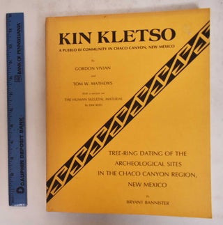 Item #176797 Kin Kletso: a Pueblo III Community in Chaco Canyon, New Mexico. Gordon Vivian, Tom...