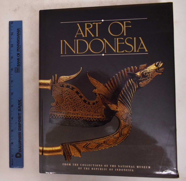 Item #176842 Art of Indonesia, From the Collection of the National Museum of the Republic of Indonesia. Haryati Soebadio-Noto Soebagio, Bambang Sumadio.