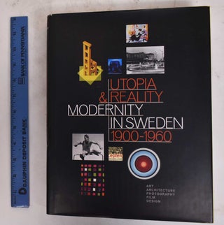 Item #176872 Utopia & Reality: Modernity in Sweden 1900-1960. Cecelia Widenheim, Eva Rudberg