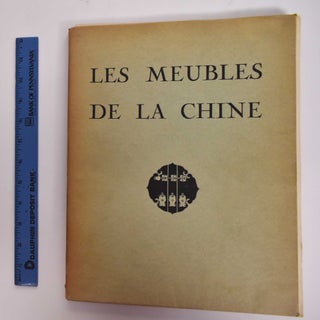 Item #176894 Les Meubles de la Chine Cinquante-Quatre Plances Precedess D'une Introduction et...