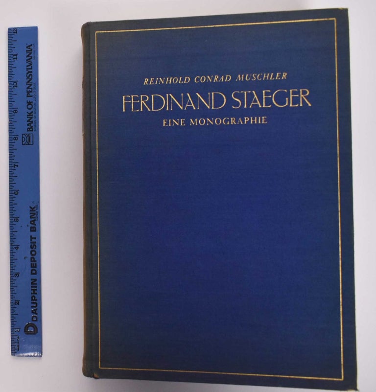 Item #176915 Ferdinand Staeger: Eine Monographie. Reinhold Muschler Conrad.