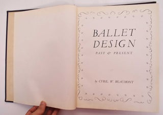 Item #176974 Ballet Design: Past & Present. Cyril W. Beaumont