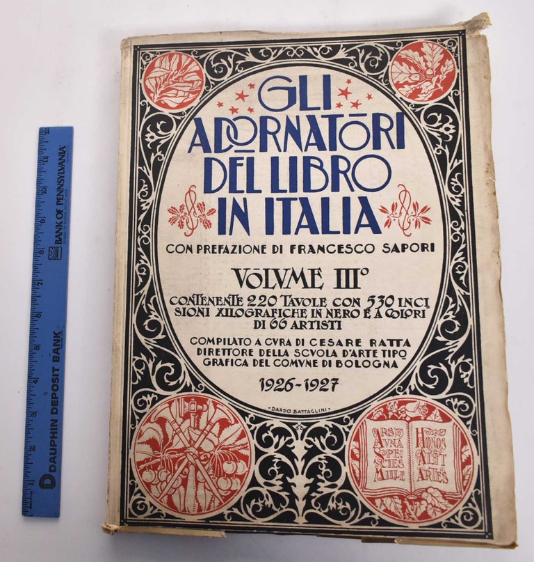 Item #176976 Gli Adornatori Del Libro in Italia, Volume III. Francesco Sapori.