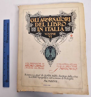Item #176982 Gli Adornatori del Libro in Italia, Volume VI. Giulio Aristide Sartorio, Antonio...