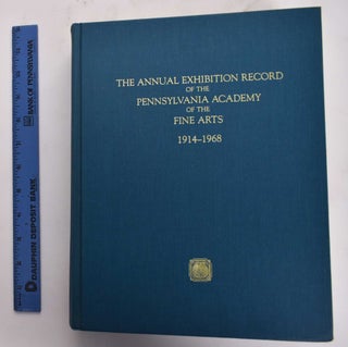 Item #177003 The Annual Exhibition Record of The Pennsylvania Academy of The Fine Arts, Vol. 3:...