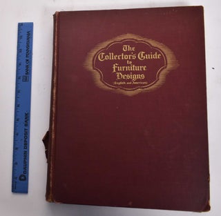 Item #177011 The Collector's Guide to Furniture Design (English and American) from the Gothic to...