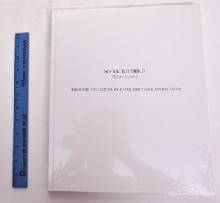 Item #177025 Mark Rothko: White Center: From the Collection of David and Peggy Rockefeller. Mark...