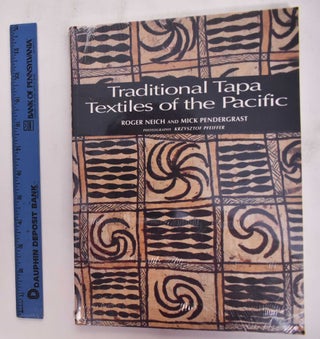 Item #177052 Traditional Tapa Textiles Of The Pacific. Roger Neich, Mich Pendergrast