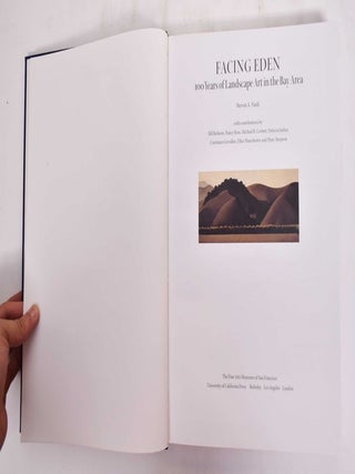 Item #177065 Facing Eden: 100 Years of Landscape Art in the Bay Area. Steven A. Nash, Bill Berkson