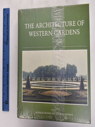 Item #177075 The Architecture of Western Gardens. Monique Mosser, Georges Teyssot