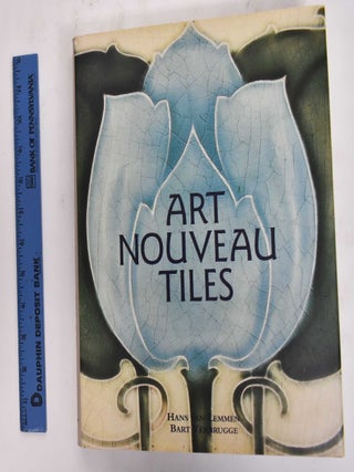 Item #177081 Art Nouveau Tiles. Van Hans Lemmen, Bart Verbrugge
