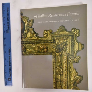Item #177093 Italian Renaissance Frames. Timothy J. Newbery, George Bisacca, Laurence B. Kanter
