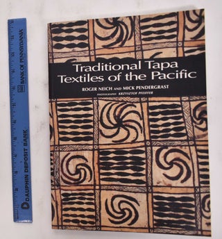 Item #177094 Traditional Tapa Textiles Of The Pacific. Roger Neich, Mich Pendergrast