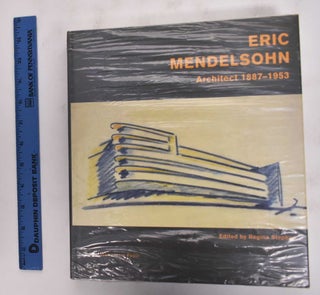 Item #177112 Eric Mendelsohn: Architect 1887-1953. Eric Mendelsohn, Regina Stephan