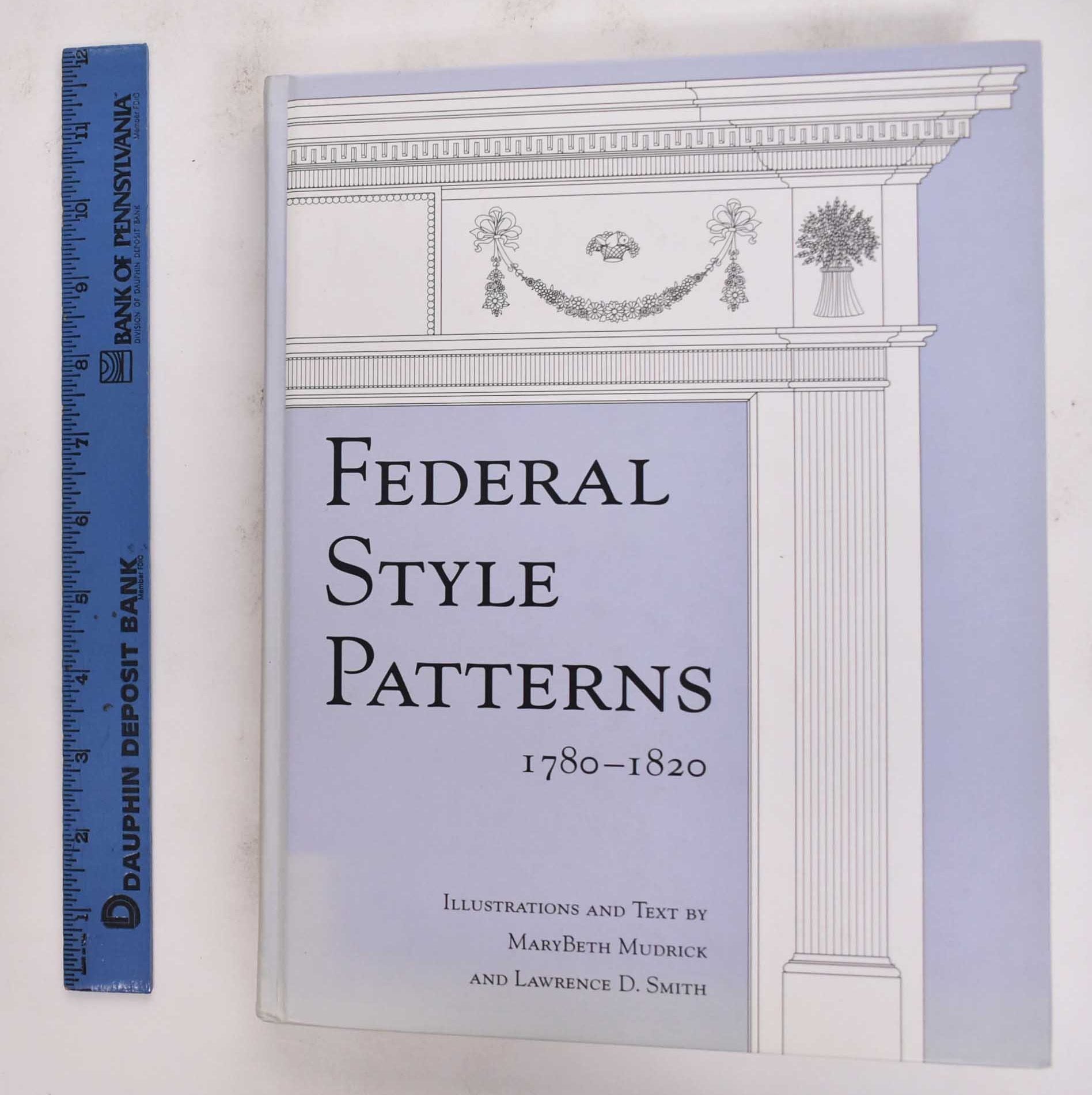Federal Style Patterns, 1780-1820 | MaryBeth Mudrick, Lawrence D. Smith