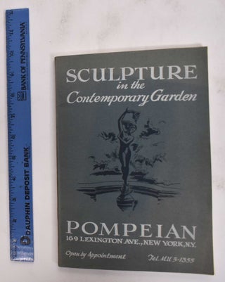 Item #177207 Sculpture In The Contemporary Garden: Pompeian Studios. Pompeian Studios