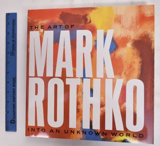 The Art Of Mark Rothko: Into An Unknown World