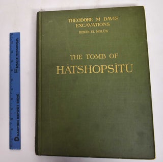 Item #177222 The Tomb of Hatshopsitu. Edouard Naville, Theodore M. Davis, Howard Carter