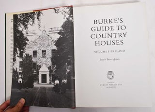 Burke's Guide To Country Houses, Volume 1: Ireland