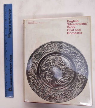 Item #177247 English Silversmiths' Work: Civil And Domestic, An Introduction. Charles Oman
