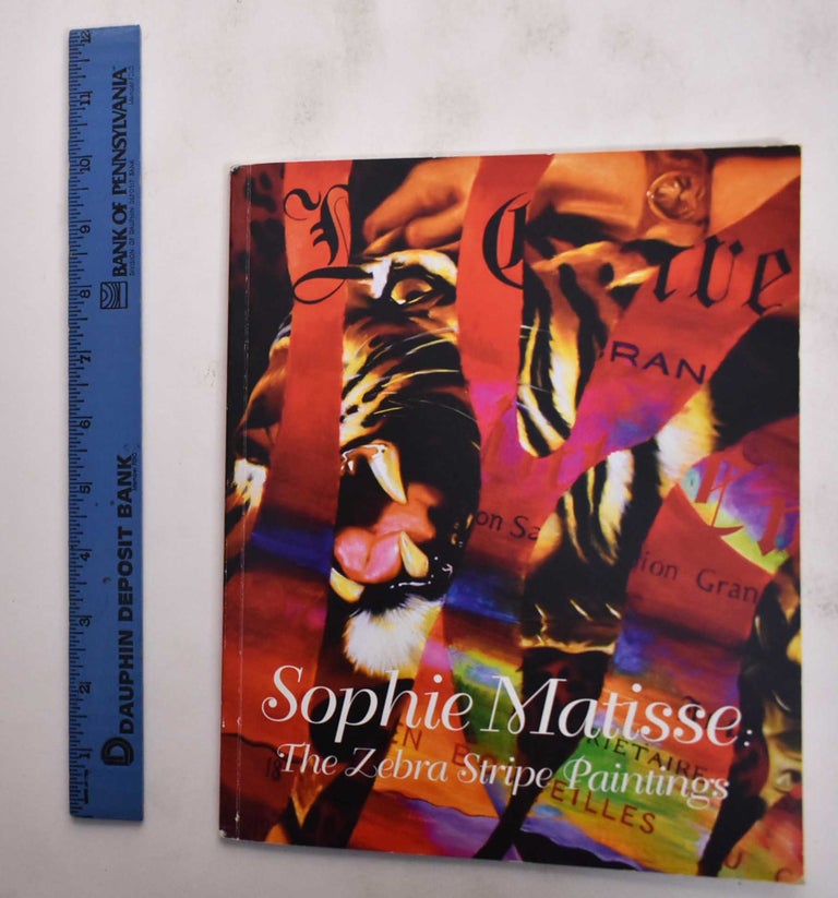 Item #177277 Sophie Matisse: The Zebra Stripe Paintings. Jim Edwards.