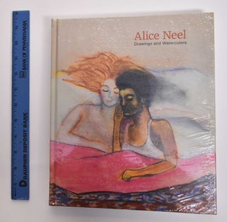 Item #177353 Alice Neel: Drawings and Watercolors. Alice Neel, Jeremy Lewison, Claire Messud