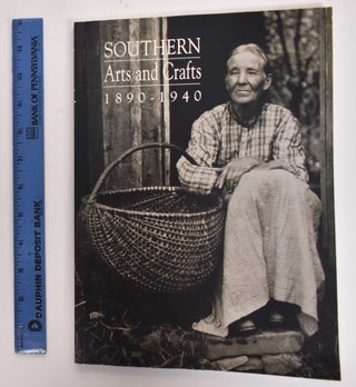 Item #177364 Southern Arts and Crafts: 1890-1940. Bill Anderson