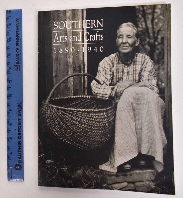 Item #177364 Southern Arts and Crafts: 1890-1940. Bill Anderson.
